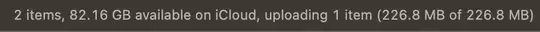 2 items, 82.16 GB available on iCloud, uploading 1 item (226.8 MB of 226.8 MB)