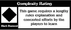 These games cross the realm into 'gamer's games'. They typically can last over two hours and require a significant amount of mental effort to learn. Though the games are manageable enough to play strategically in one play.