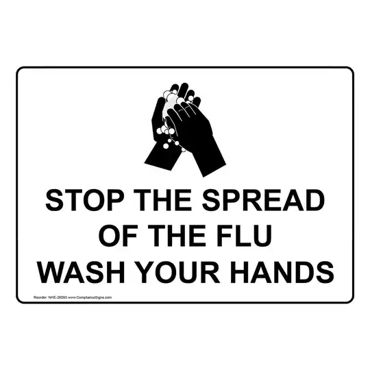 Stop the spread of the flu, wash your hands.