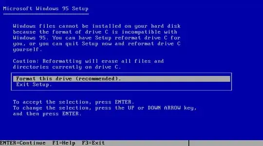 Microsoft Windows 95 Setup: Windows files cannot be installed on your hard disk because the format of drive C is incompatible with Windows 95. You can have Setup reformat drive C for you, or you can quit Setup now and reformat drive C yourself.