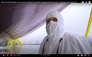 screenshot from Destin's Smarter Every Day's "Why Are there Holes in the James Webb Sunshield? Explained by My Dad Smarter Every Day 270" https://youtu.be/Pu97IiO_yDI