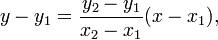 y-y1 = (y1-y2)/(x1-x2) (x-x1)