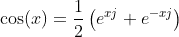 \cos(x))=\frac12\left(e^{xj}+e^{-xj}\right)