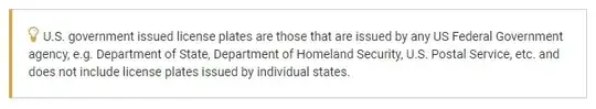 U.S. government issued license plates are those that are issued by any US Federal Government agency, e.g. Department of State, Department of Homeland Security, U.S. Postal Service, etc. and does not include license plates issued by individual states.