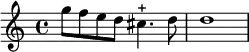 \relative c''' {
g8 f e d cis4.-+ d8 d1
}